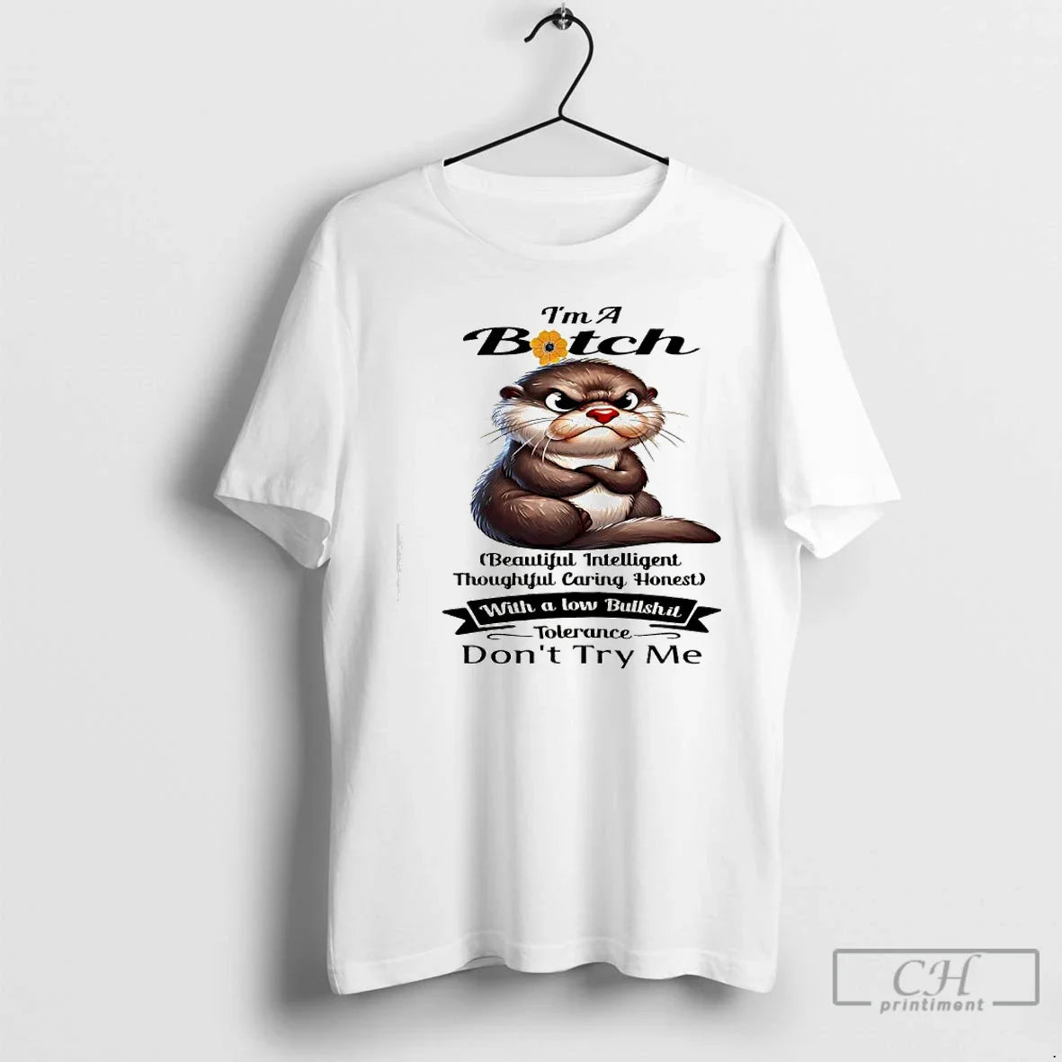 Premium Otter Im Bitch Beautiful Intelligent Thoughtful Caring Honest