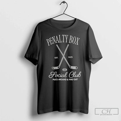 Premium Penalty Box Social Club Puck Around And Find Out Tee Unique