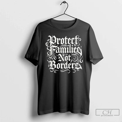 Premium Protect Families Not Borders T Shirts Tank Top Classic Fashion
