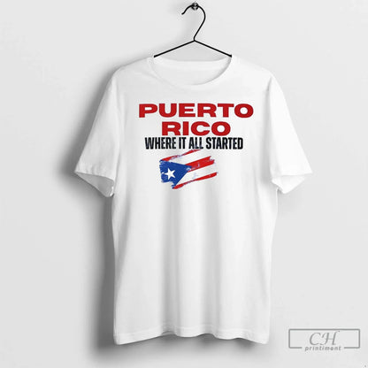 Premium Puerto Rico Where It All Started Sweatshirt Stylish Merch