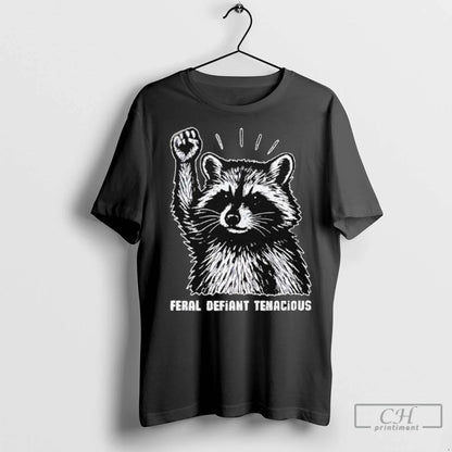 Premium Raccoon Feral Defiant Tenacious Ladies Tee Designer Apparel