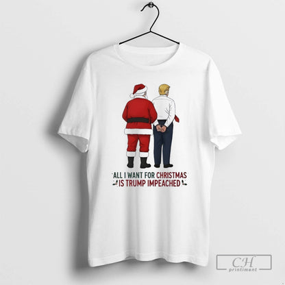 Premium Santa Claus Trump Go To Jail All I Want Is Trump Impeached