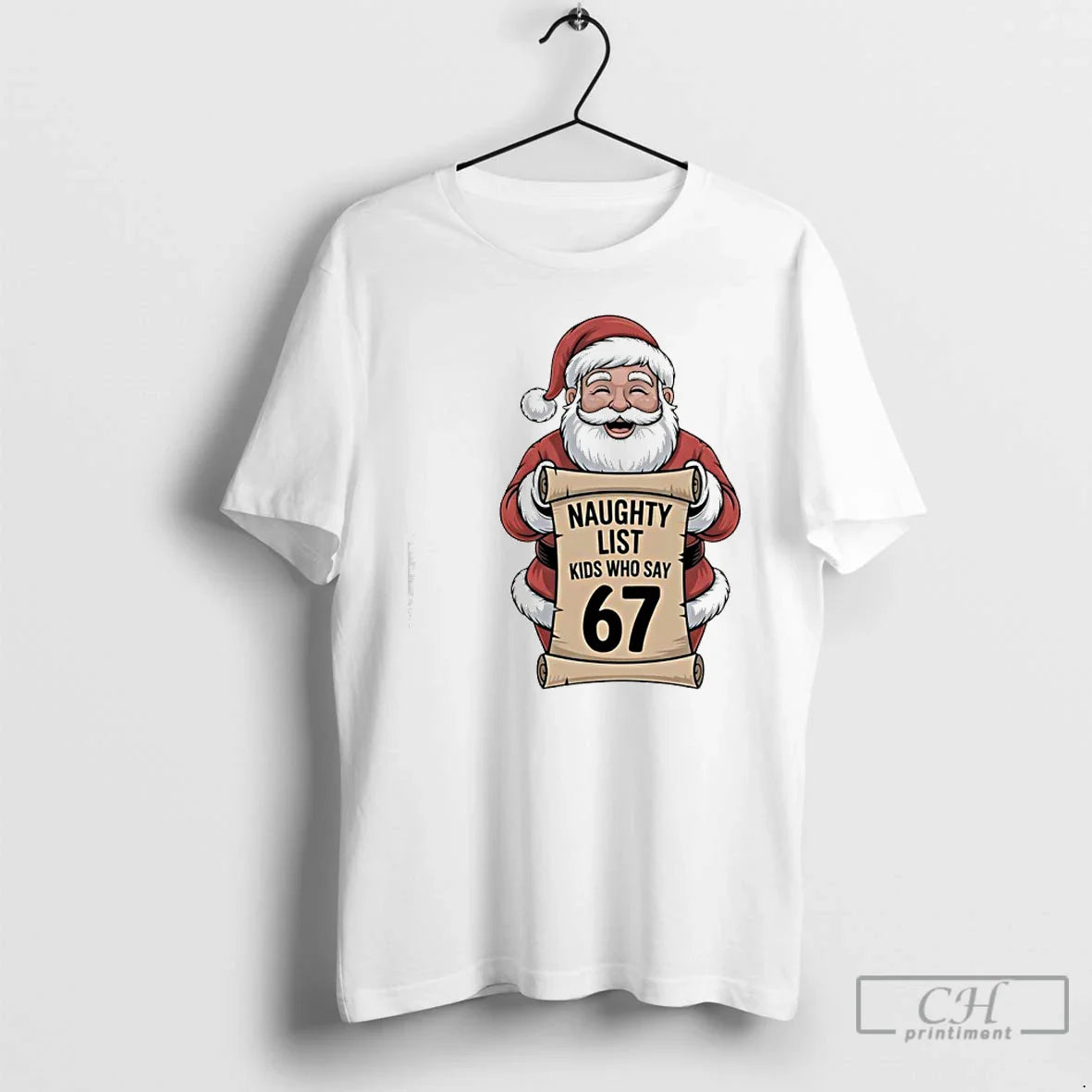 Premium Santa Claus Naughty List Who Say 67 Shirt Modern Apparel