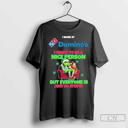Premium Santa Grinch I Work Dominos Logo I Want To Be Nice Person