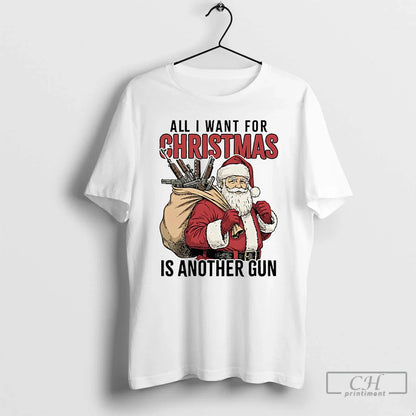 Premium Santa All I Want Is Another Gun Shirt Elegant Collection