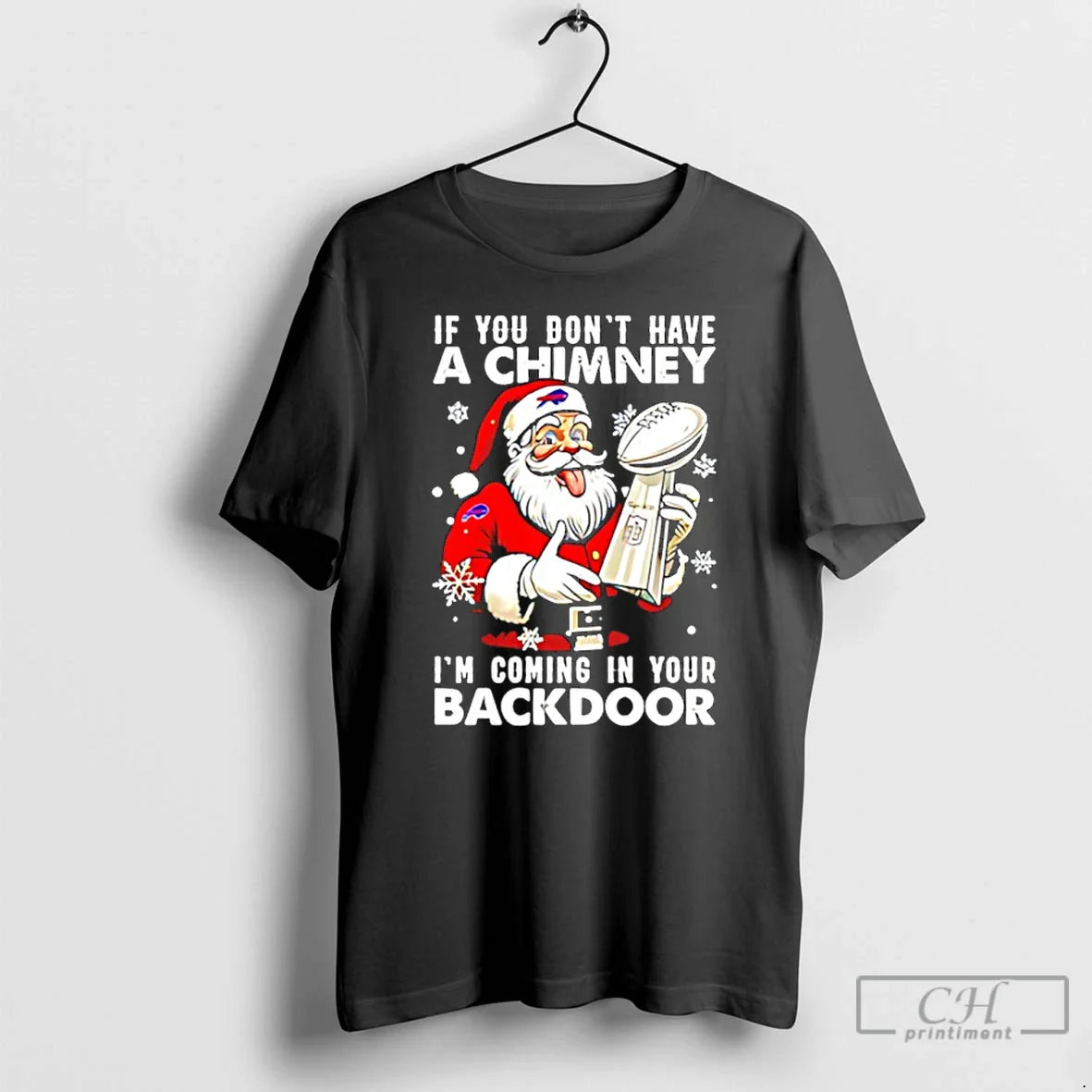 Premium Santa X Buffalo Bills If You Dont Have Chimney Im Coming Your