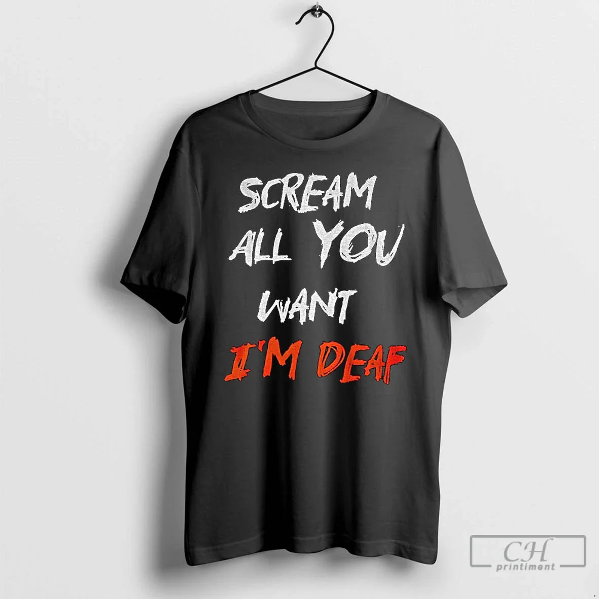 Premium Scream All You Want Im Deaf Halloween T Shirts Shirt Designer