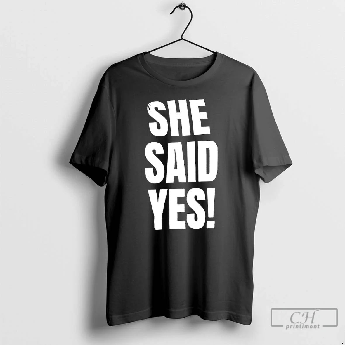 Premium She Said Yes T Shirts Sweatshirt Modern Style