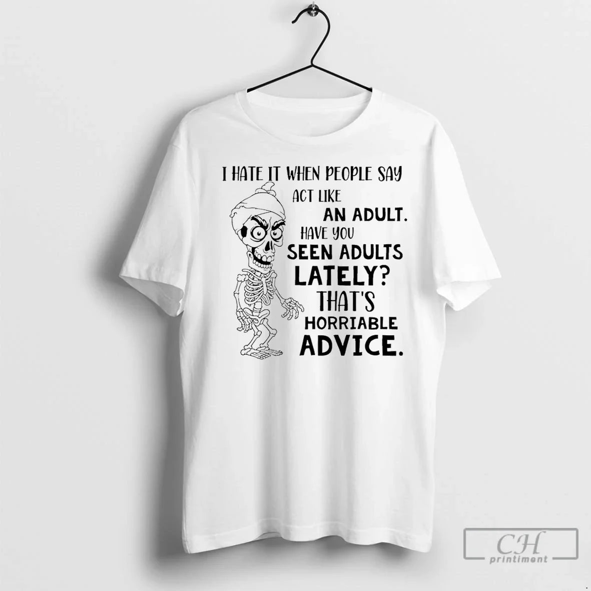 Premium Skeleton I Hate It When People Say Act Like Long Sleeve