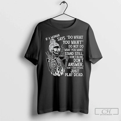 Premium Skeleton If Says Do What You Want Do Not Do What You Long