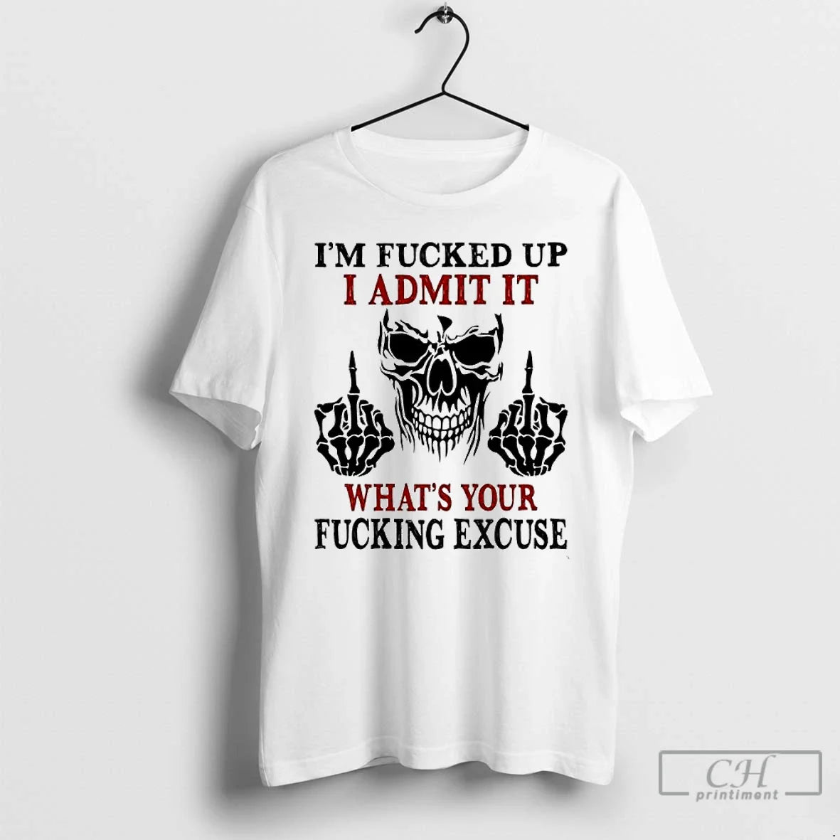 Premium Skeleton Middle Finger Im Fucked Up I Admit It Whats Your