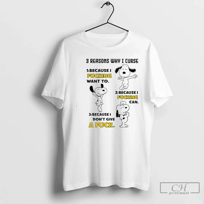 Premium Snoopy 3 Reasons Why I Curse Because I Fucking Want To Can