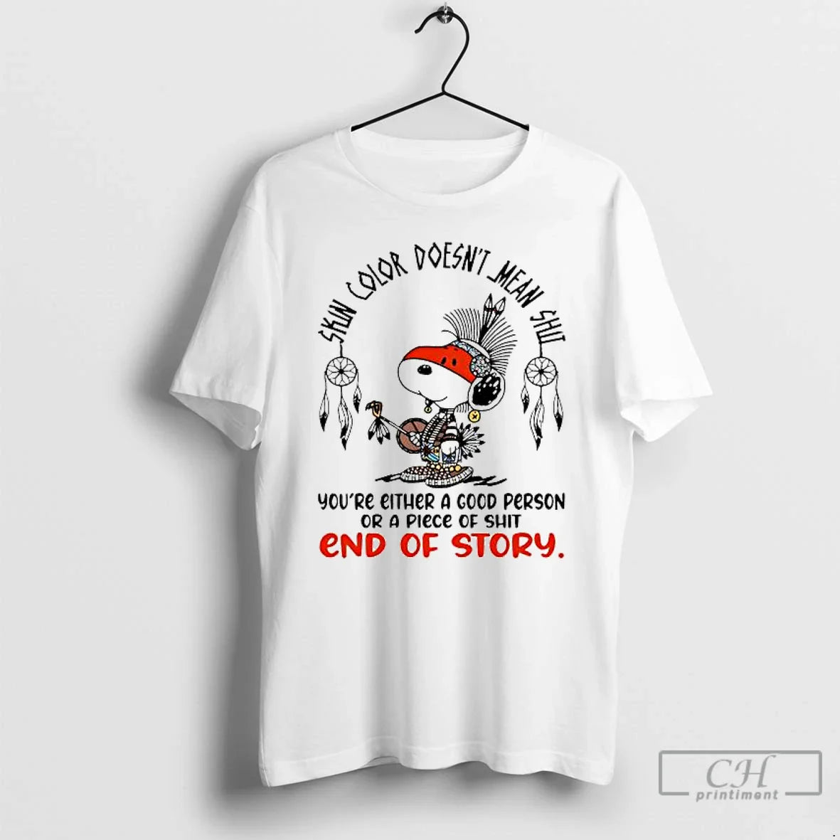 Premium Snoopy Skin Color Doesnt Mean Shit Youre Either Gocd Person