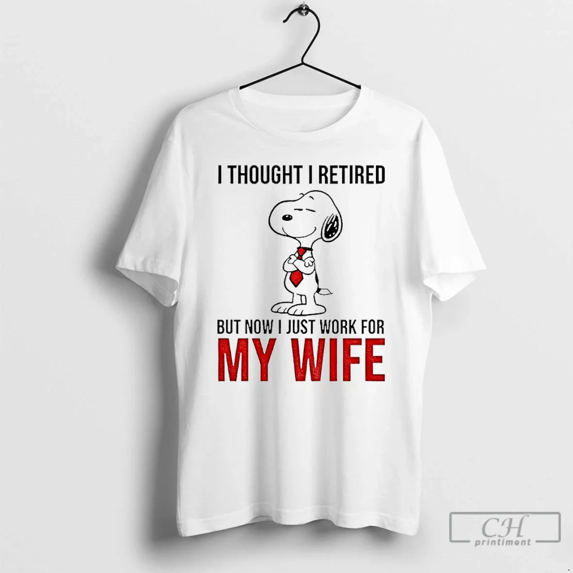 Premium Snoopy I Thought I Retired But Now I Just Work My Wife