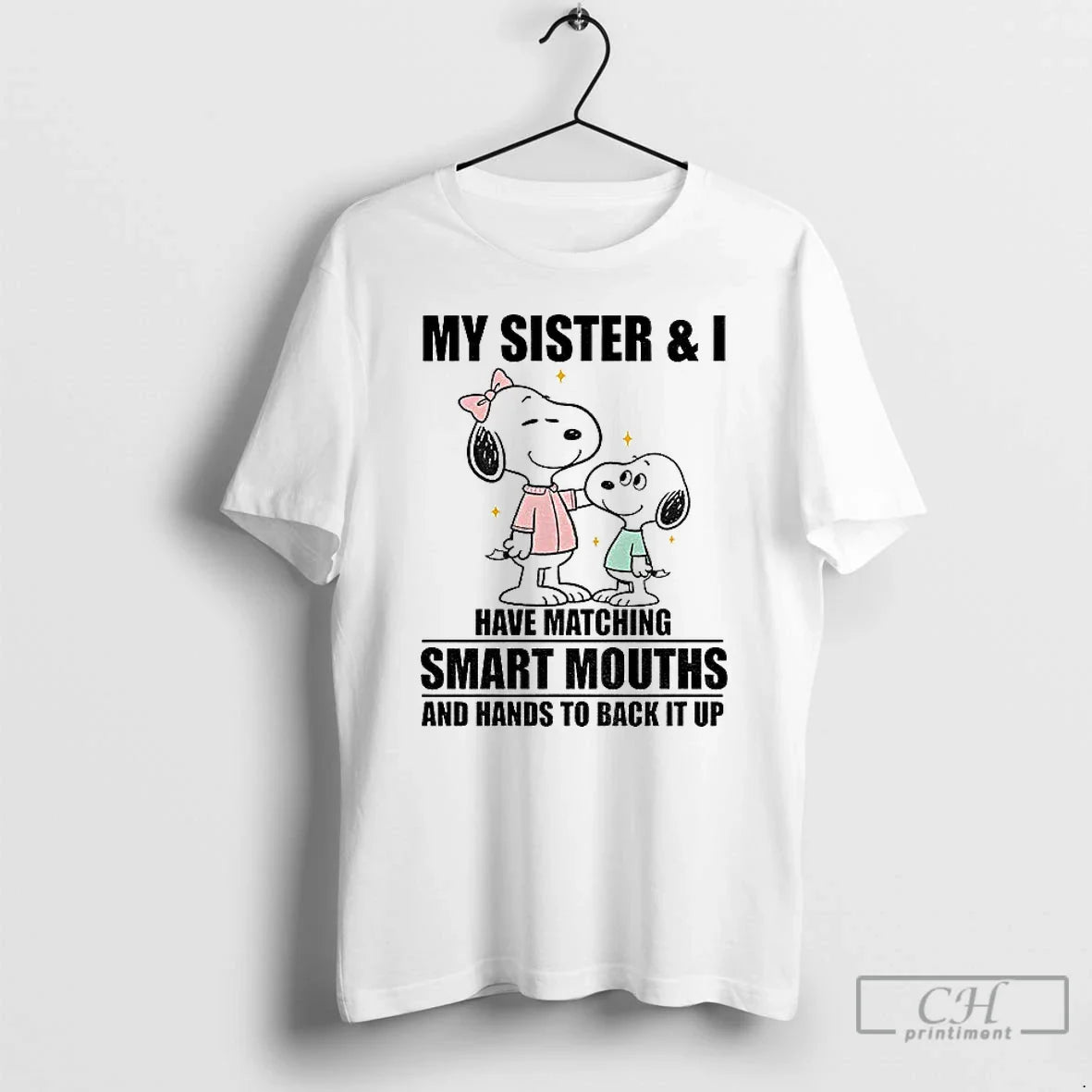 Premium Snoopy My Sister And I Have Matching Smart Mouths And Hands