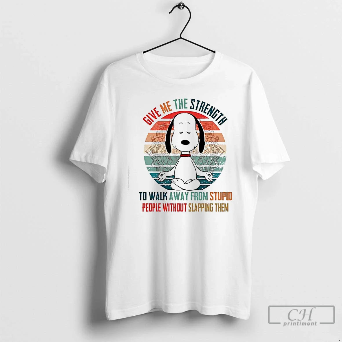 Premium Snoopy Give Me Strength To Walk Away From Stupid People