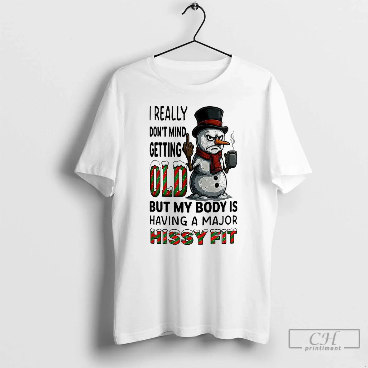 Premium Snowman I Really Dont Mind Getting Old But My Body Is Having