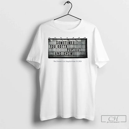 Premium Sometimes You Gotta Pop Out And Show Shirt Premium Fashion