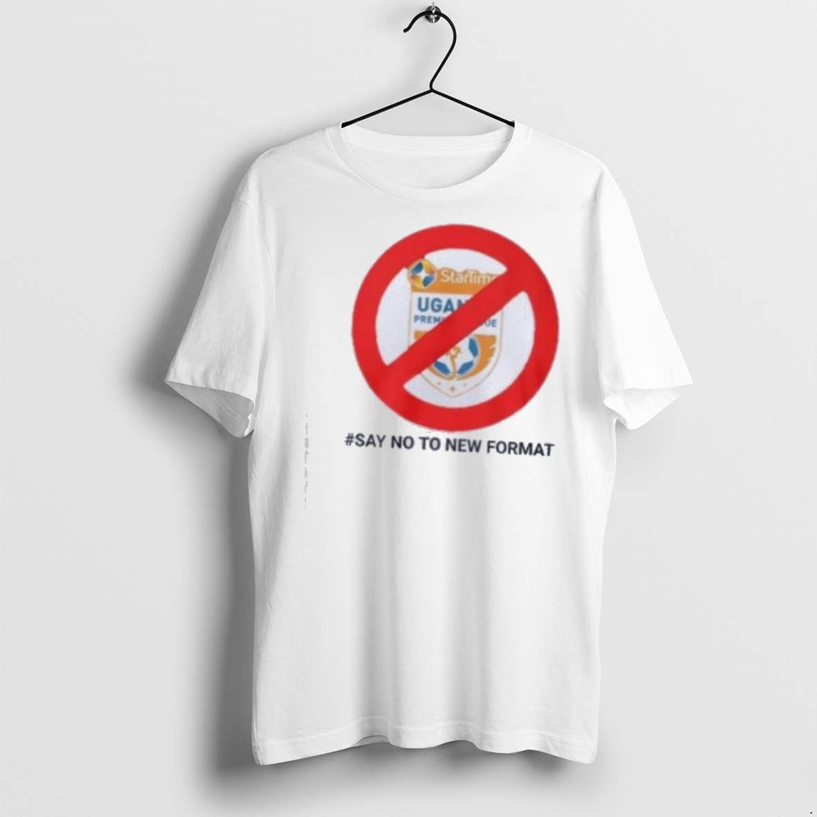 Premium Startimes Uganda Premier League Say No To New Format T Shirts