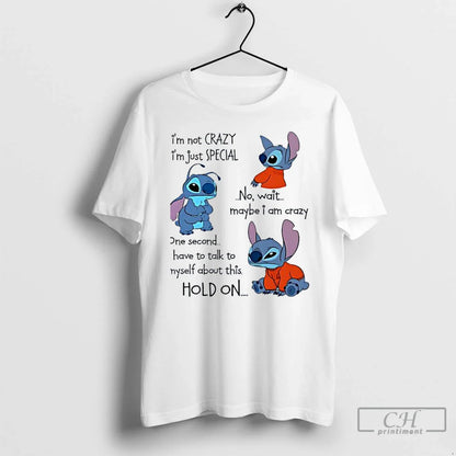 Premium Stitch Im Not Crazy Im Just Special No Wait Maybe I Am Crazy