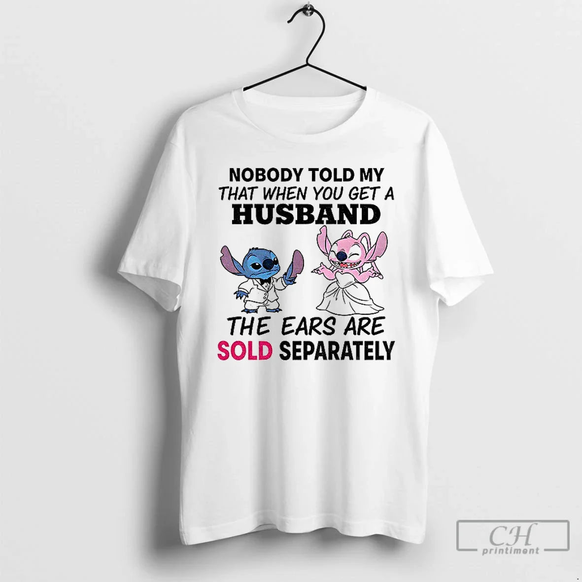 Premium Stitch Nobody Told My That When You Get Husband Ears Are Sold