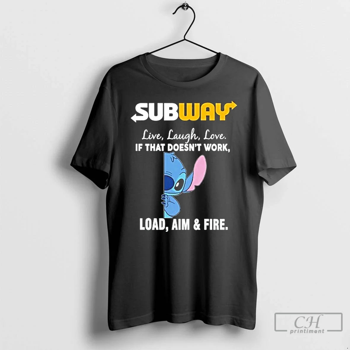 Premium Subway X Stitch Live Laugh Love If That Doesnt Work Load Aim