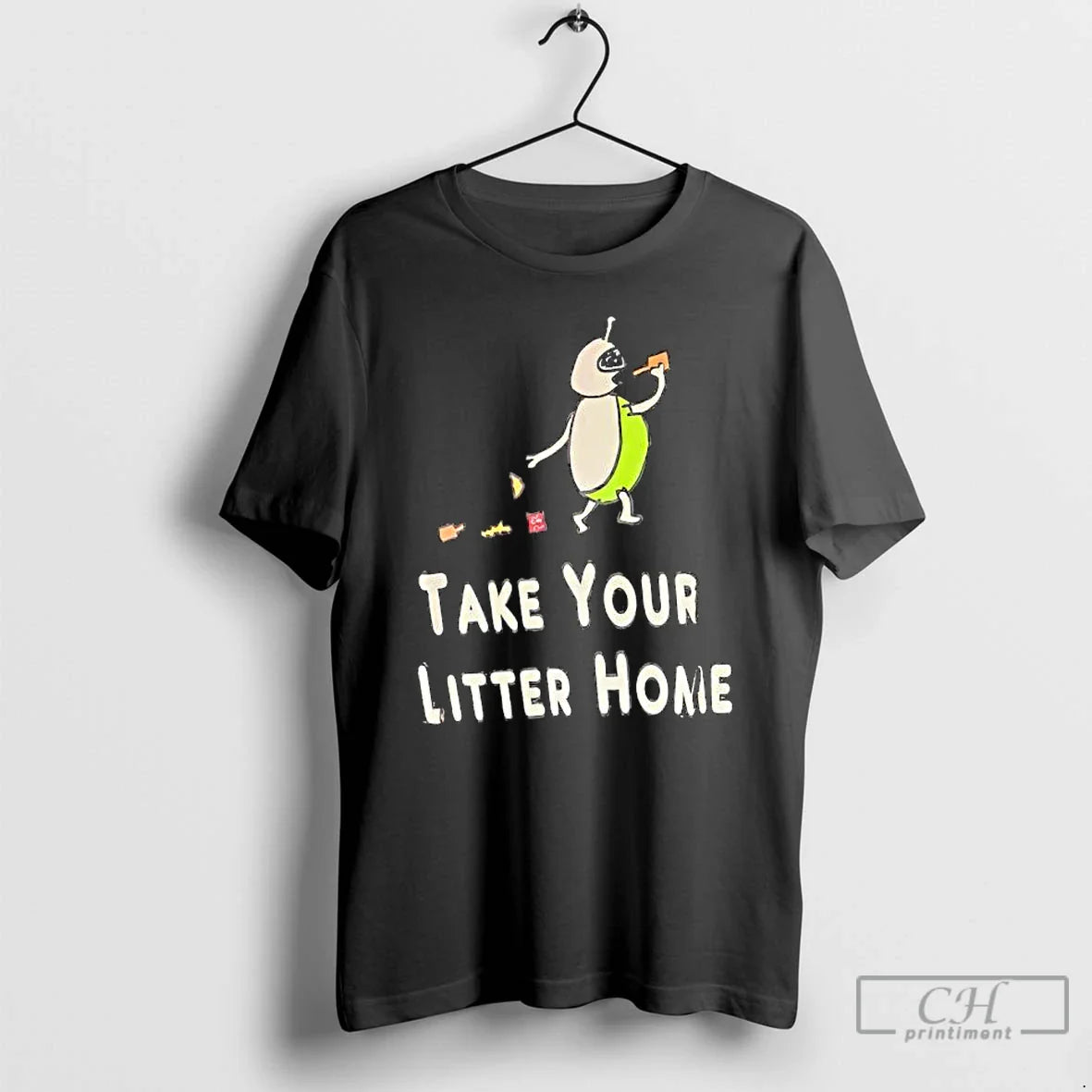 Premium Take Your Litter Home Tee Classic Outfit