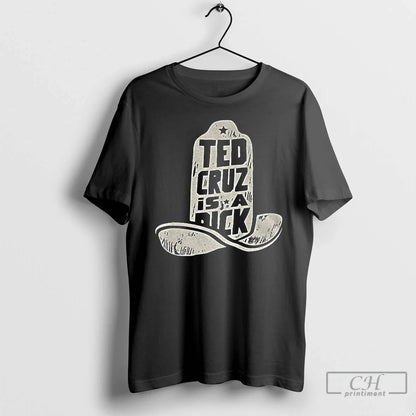 Premium Ted Cruz Is Dick Cowboy TShirt Unique Outfit