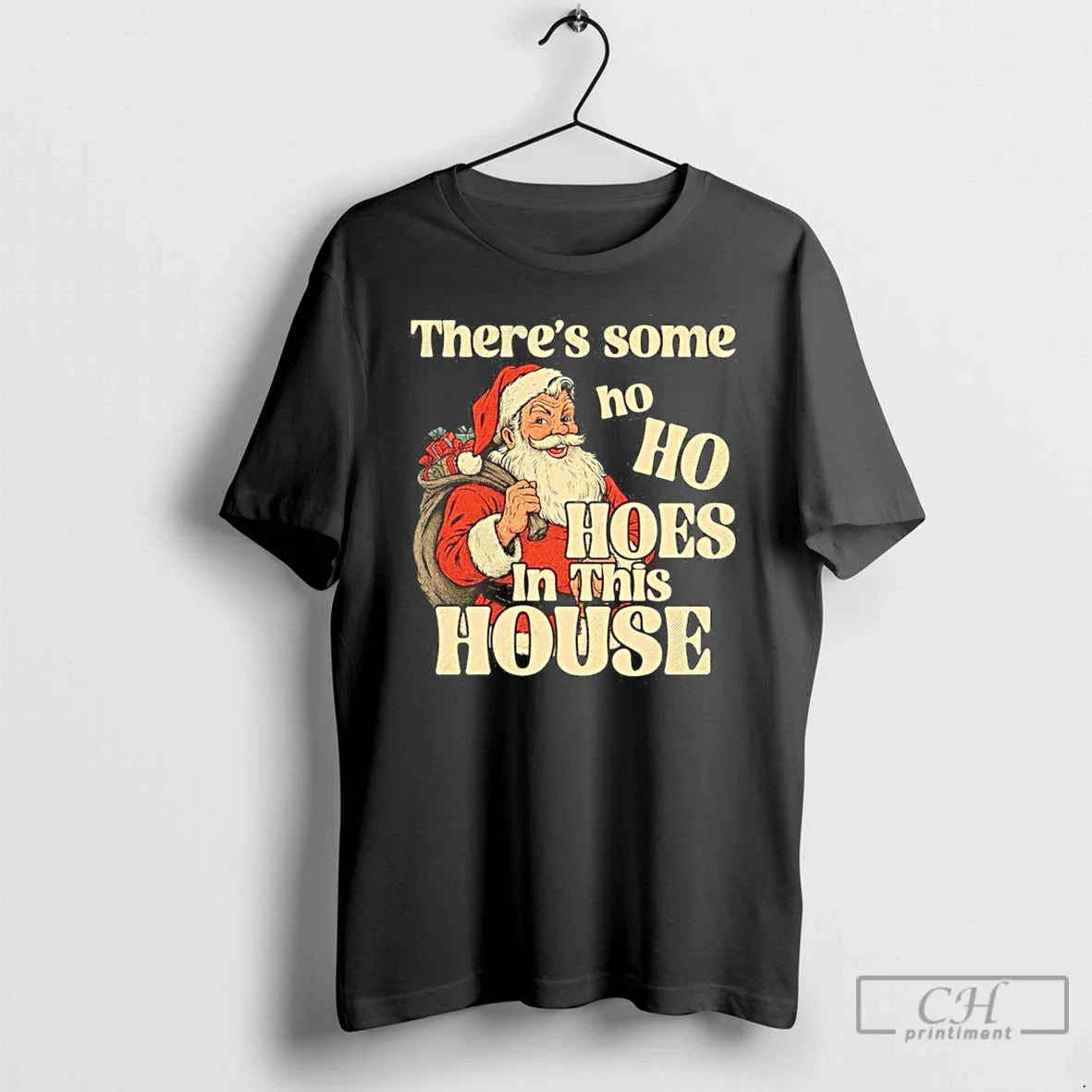Premium Theres Some Ho Ho Hoes This House Shirt Classic Merch