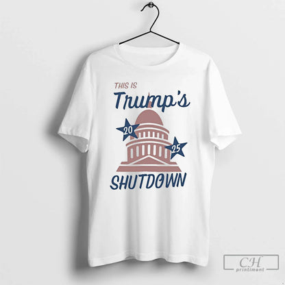 Premium This Is Trumps 2025 Shutdown White House T Shirts Tee Retro