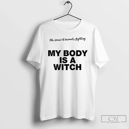 Premium Tiger Sound Animals Fighting My Body Is Witch T Shirts