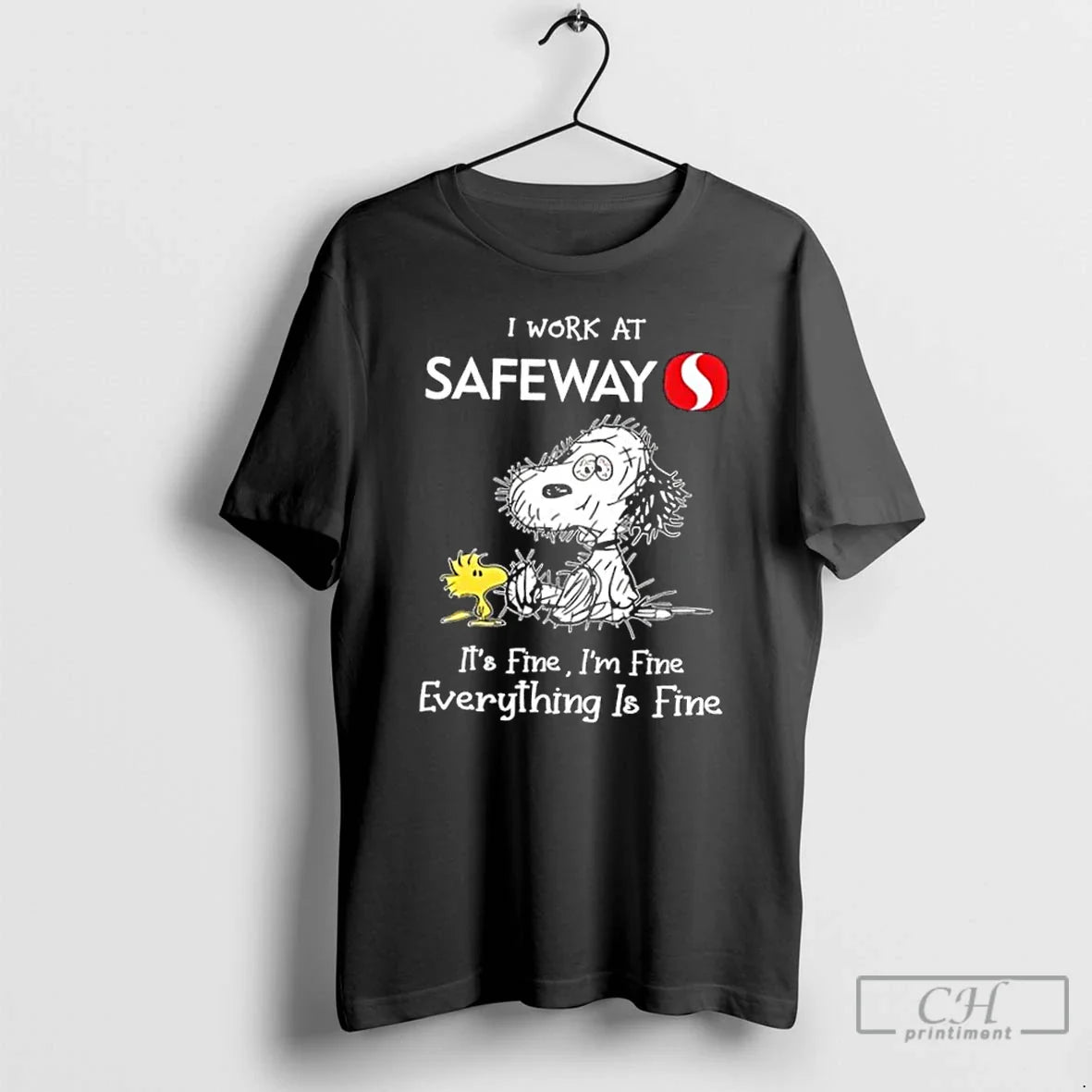 Premium Tired Snoopy I Work Safeway Its Fine Im Fine Everything Is
