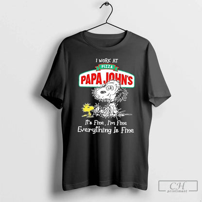 Premium Tired Snoopy And Woodstock I Work Pizza Papa Johns Its Fine