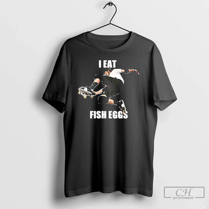 Premium Tony Hawk I Eat Fish Eggs Sweatshirt Trendy Apparel