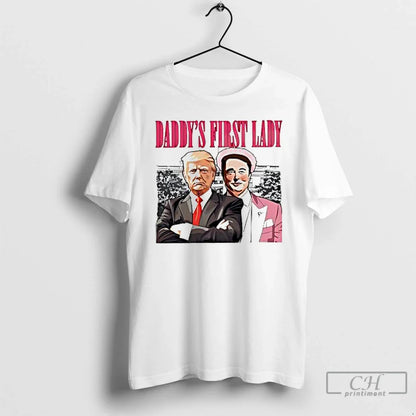 Premium Trump And Elon Musk Daddys First Lady Shirt Trendy Collection