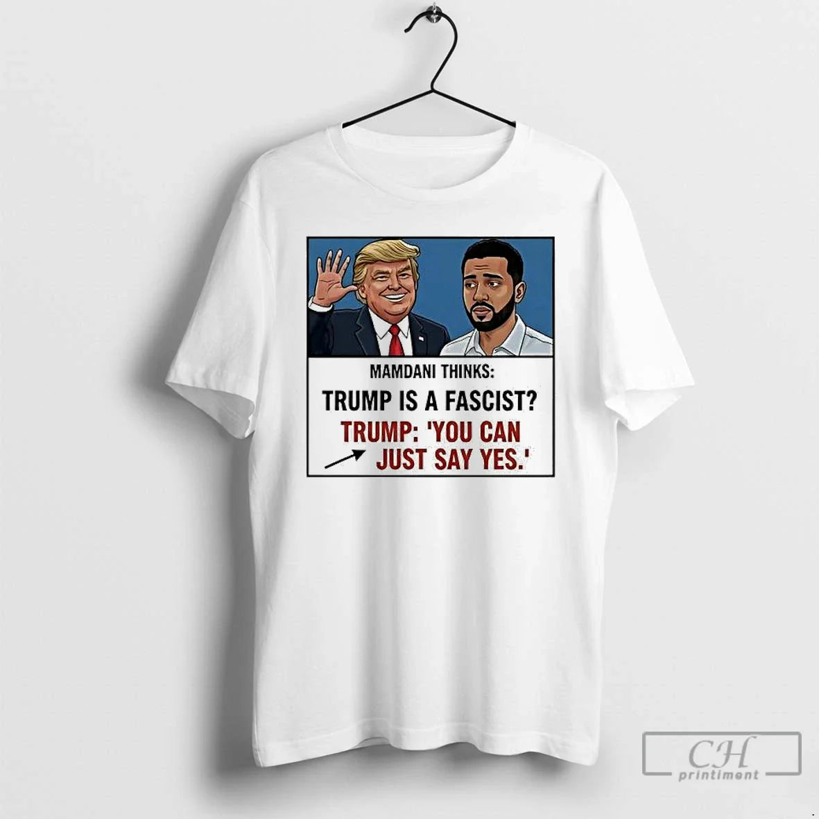 Premium Trump Mamdani You Can Just Say Yes Meme Hoodie Classic Look