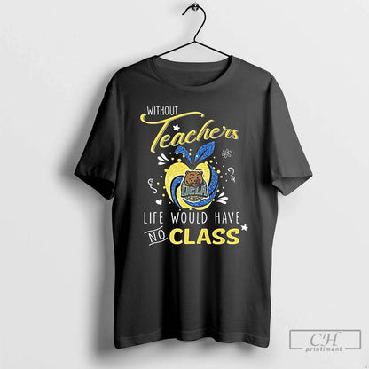 Premium Ucla Bruins Without Teachers Life Would Have No Class Long