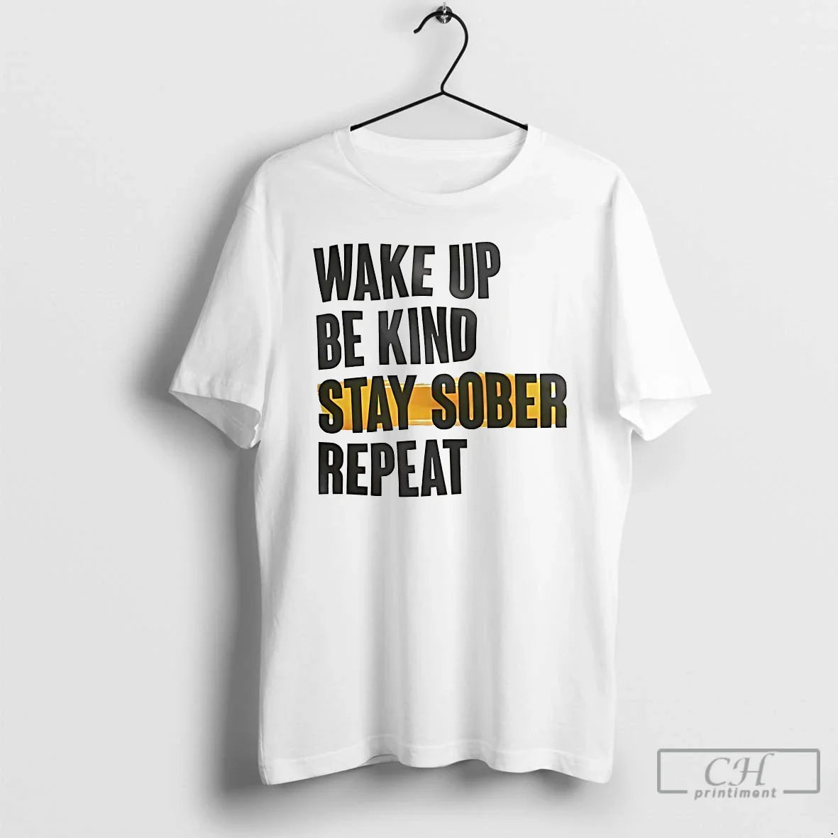 Premium Wake Up Be Kind Stay Sober Repeat Tee Modern Look