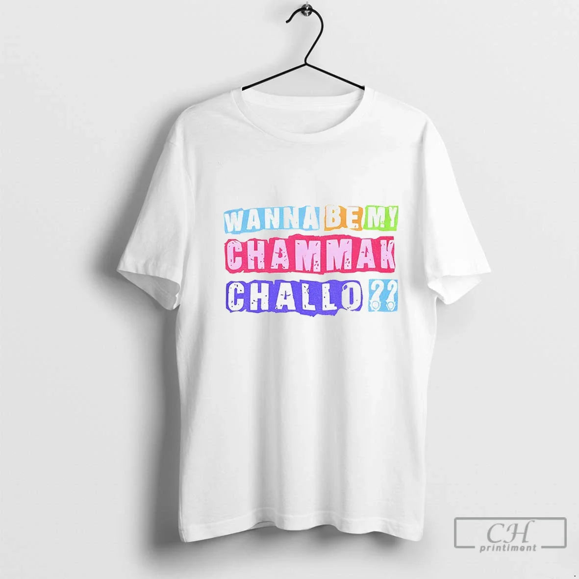 Premium Wanna Be My Chammak Challo Tee Unique Fashion
