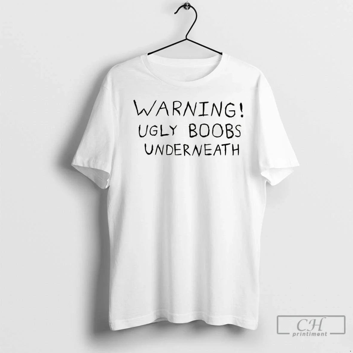 Premium Warning Ugly Boobs Underneath Shirt Trendy Outfit