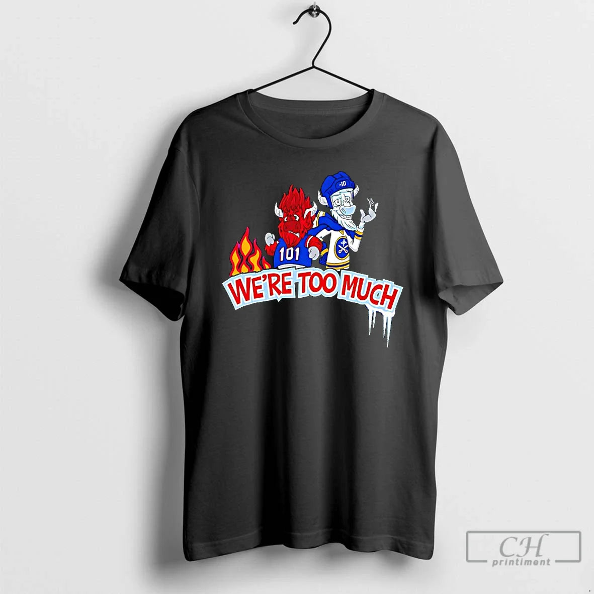 Premium Were Too Much Buffalo Bills And Buffalo Sabres Mascot T