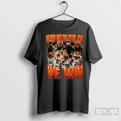 Premium When We Do Our Job We Win Cleveland Browns Sweatshirt Classic