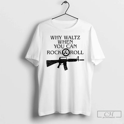 Premium Why Waltz When You Can Rock And Roll Tank Top Stylish Look