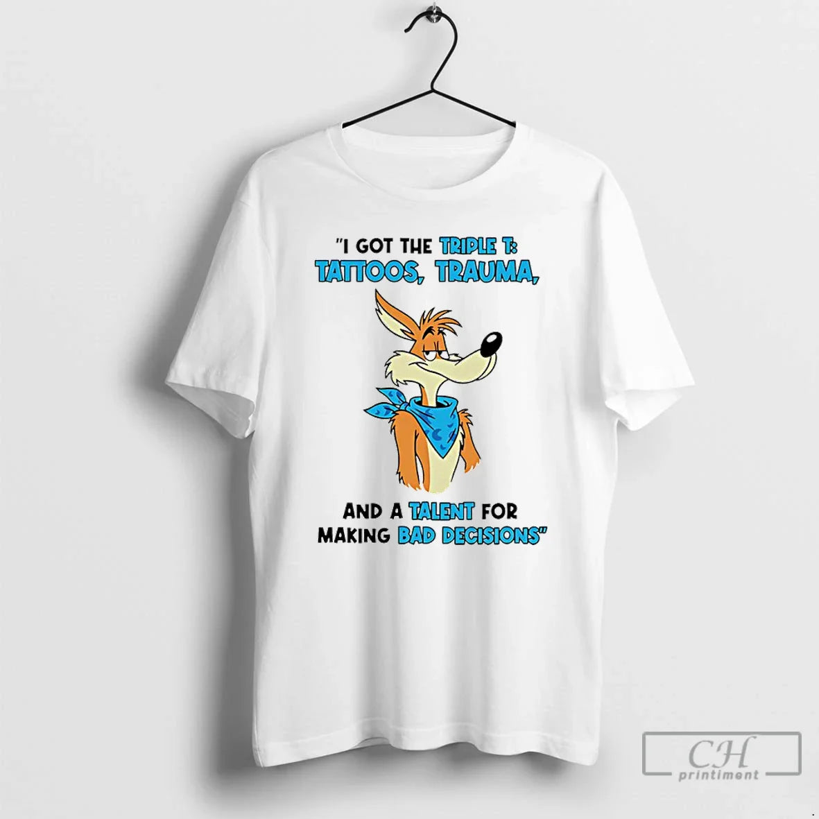 Premium Wile E Coyote I Got Triple T Tattoos Trauma And Talent Tee