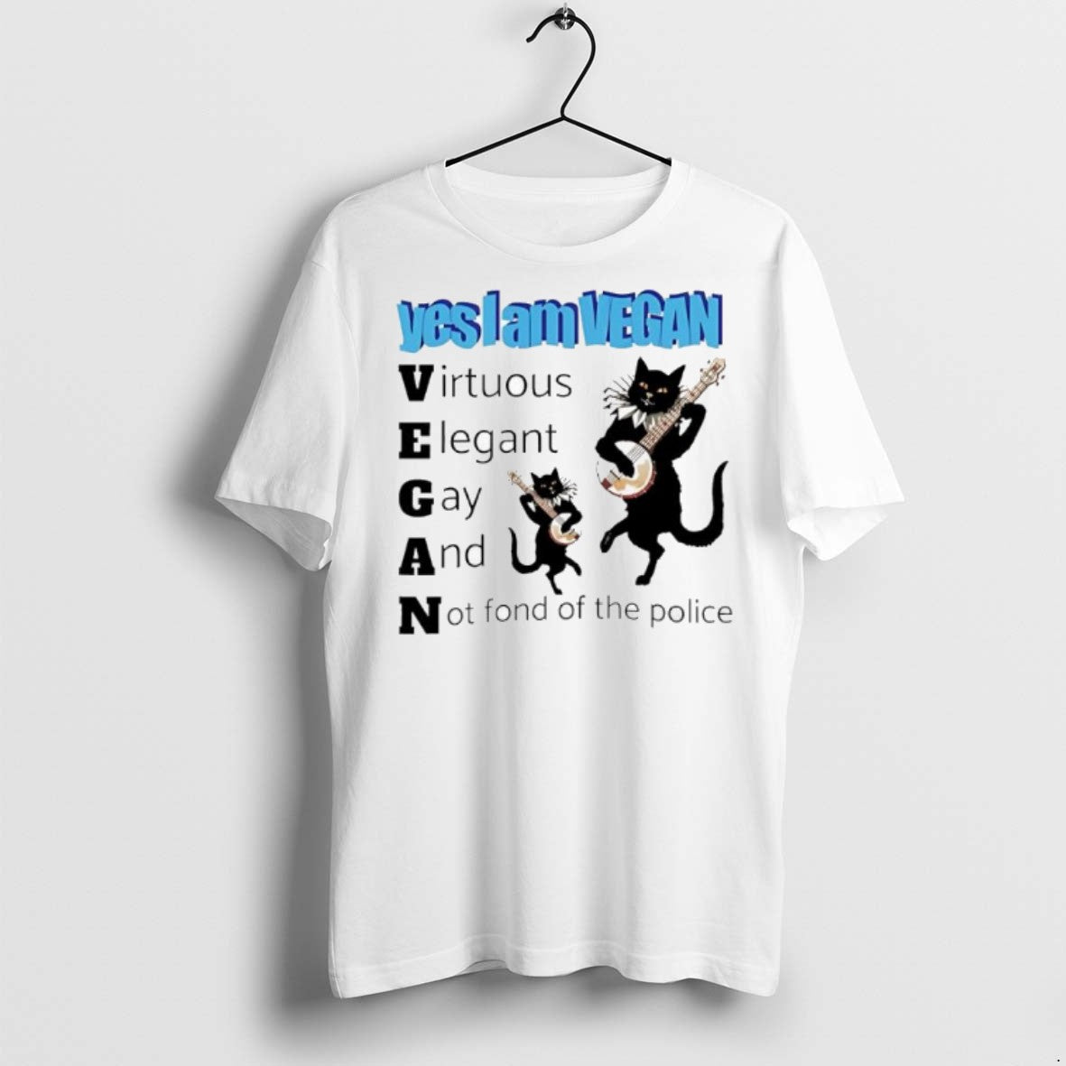 Premium Yes I Am Vegan Virtuous Elegant Gay And Not Fond Police Tee