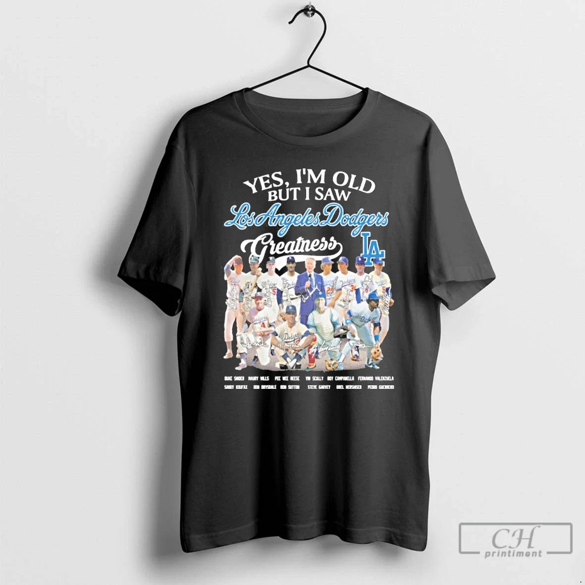 Premium Yes Im Old But I Saw Dodgers Legends Greatness Signatures T