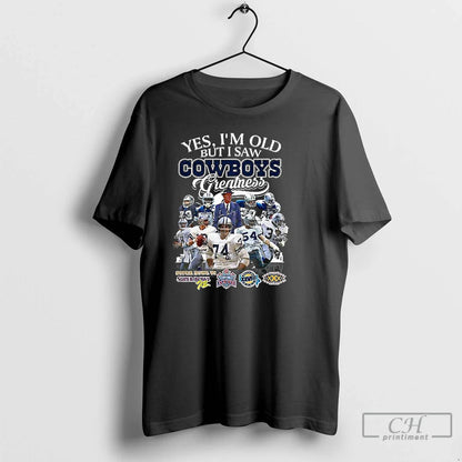 Premium Yes Im Old But I Saw Cowboys Legend Greatness Signature