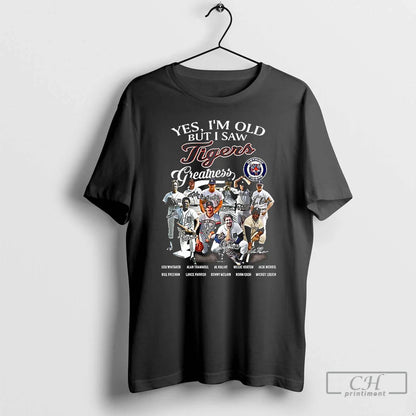Premium Yes Im Old But I Saw Tigers Greatness Legend Signature T