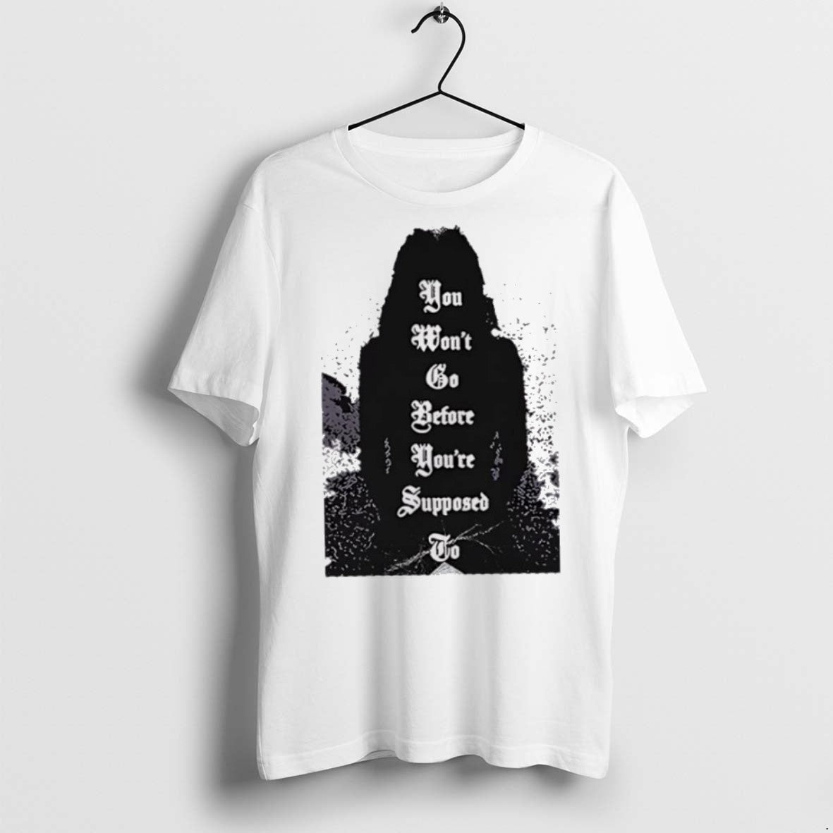 Premium You Wont Before Youre Supposed T Shirts Shirt Elegant Apparel