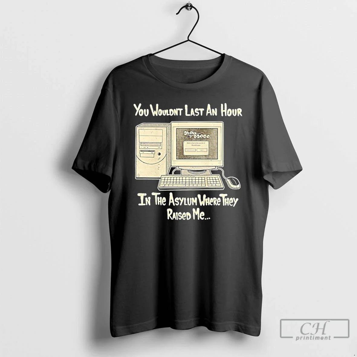 Premium You Wouldnt Last Hour Asylum Where They Raided Me T Shirts